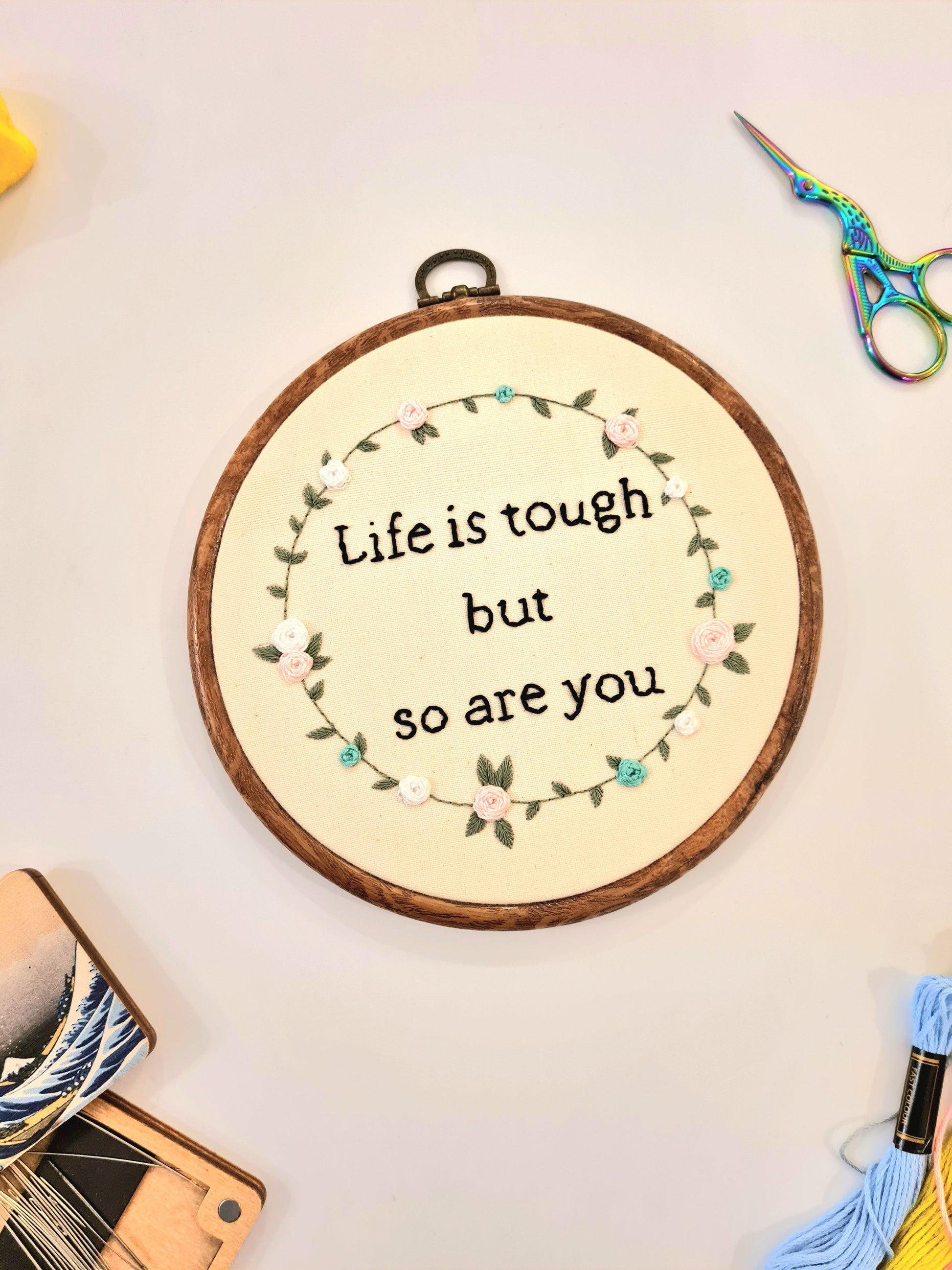 Life is tough but so are you